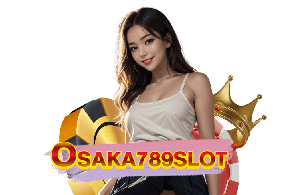 osaka789 slot สล็อต